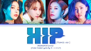 [LYRICS] 'HIP' (Remix ver.) - MAMAMOO (마마무) || Color Coded Lyrics