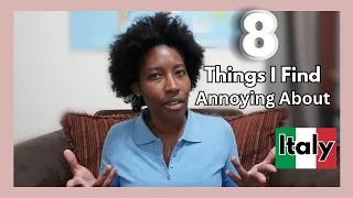 8 Things I Find Annoying About Living In Italy| Living In Italy As A Foreigner