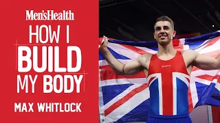 MAX WHITLOCK | How The British Gymnastics Olympian Builds His Incredible Physique | Men's Health UK