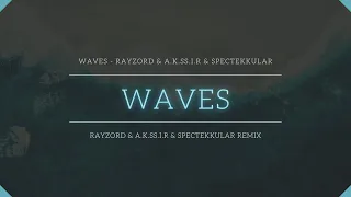 Waves - RayZord & A.k.ss.i.R & SpEcTekKuLaR [HARDTEKK]