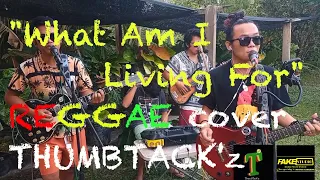 "What Am I Living For" (Eddie Peregrina) - THUMBTACK'z reggae cover