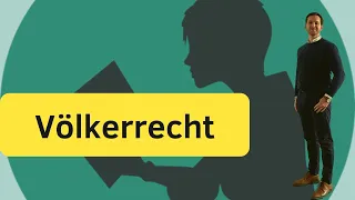 Woraus besteht das Völkerrecht und wo gilt es?