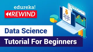 Data Science Tutorial For Beginners | What is Data Science | Edureka | Data Science Rewind - 1