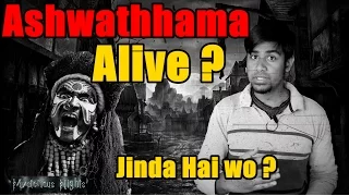 Kya Jinda Hai ASHWATHHAMA ? | Is ashwathhama alive | Mysterious Nights with Technical Sagar