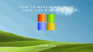 How to make windows 11 look like windows xp Without UX theme patcher