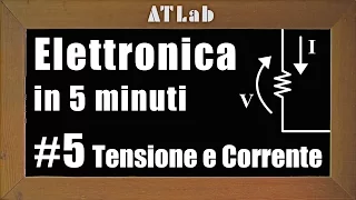 Elettronica  di Base: Tensione, Corrente e Generatori - Elettronica in 5 minuti #5