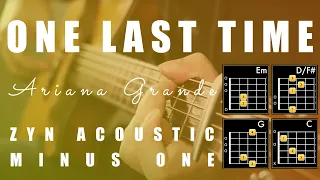 ONE LAST TIME - Ariana Grande | ZYN Acoustic Karaoke | Chord Charts