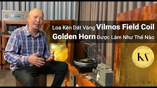 Loa Kèn Dát Vàng Vilmos Field Coil Golden Horn Được Làm Như Thế Nào