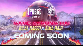 Game Strong Hai | Bilal Saeed x Aima Baig | @PUBGMOBILEPakistan 4th Anniversary Teaser