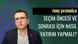 Seçim Öncesi ve Sonrası İçin Nasıl Yatırım Yapmalı?