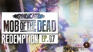 'Mob Of The Dead' "BEST WEAPON EVER" Live w/Syndicate (Part 7)