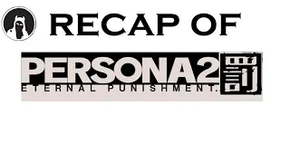 The ULTIMATE Recap of Persona 2: Eternal Punishment (RECAPitation) #Persona2 #MegaTen