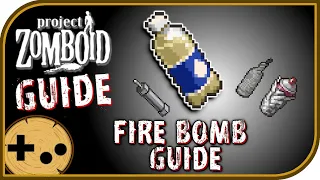 Fire Bomb Field Guide - Project Zomboid Field Guide