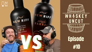 New Riff Rye & Single Barrel Review | Whiskey Uncut Podcast