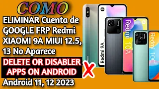 ELIMINAR Cuenta de GOOGLE FRP Redmi XIAOMI MIUI 12 y 13 No Aparece DELETE OR DISABLER APPS ON ANDROI