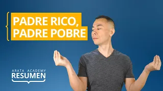 Padre Rico, Padre Pobre | Resumen Arata Academy 13