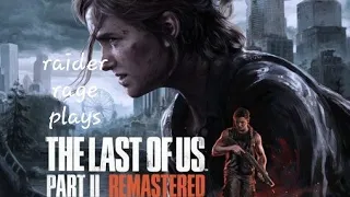 Last of Us 2 Remastered - part 1 #LastofUs2 #Remastered #Livestream