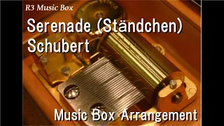Serenade (Ständchen)/Schubert [Music Box]