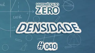 Matemática do Zero | Densidade - Brasil Escola