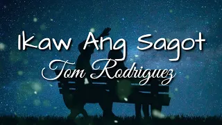 Ikaw Ang Sagot - Tom Rodriguez (Lyrics)