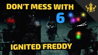 [SFM FNAF] Don't mess with Ignited Freddy 6 - THE GRAND FINALE! | Bertbert