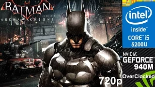 Batman Arkham Knight on Overclocked 940m, 720p, HP Pavilion 15-ab032TX Laptop