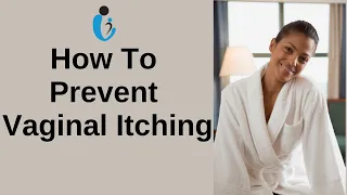 Prevent Itching In Private Parts - Intimate Hygiene - Vaginal Itching - Dr Seema Sharma Gynecologist