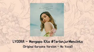 Lyodra - Mengapa Kita #TerlanjurMencinta (Original Karaoke Version - No Vocal)