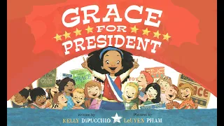 Grace for President by Kelly DiPucchio | Read-Aloud Children's Book about the Election Process