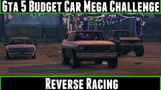 Gta 5 Budget Car Mega Challenge Reverse Racing