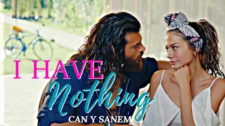 Can y Sanem/ I Have Nothing #pájarosoñador