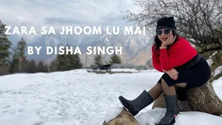 Zara sa Jhoom lu mai - DDLJ Movie | Dance Cover by Disha Singh