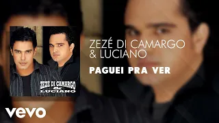 Zezé Di Camargo & Luciano - Paguei Pra Ver (Áudio Oficial)