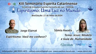1) - Jorge Elarrat e Sâmia Awada  - Manhã  - XIII Seminário Espírita Catarinense