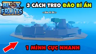 3 Cách Treo Đảo Bí Ẩn 1 Mình Cực Nhanh || Blox Fruits!