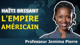RÉVOLUTION en Haïti contre l'Empire américain, l'histoire | Prof. Jemima Pierre