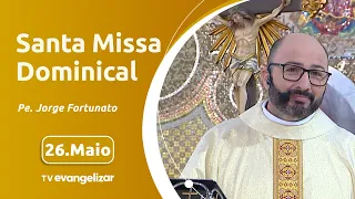 Santa Missa Dominical com Pe. Jorge Fortunato | 26/05/2024