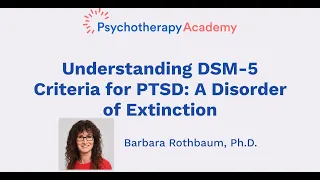 Understanding DSM-5 Criteria for PTSD: A Disorder of Extinction