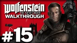 Прохождение WOLFENSTEIN: The New Order — Часть #15: ВОЗВРАЩЕНИЕ В ЛОНДОНСКУЮ НАУТИКУ