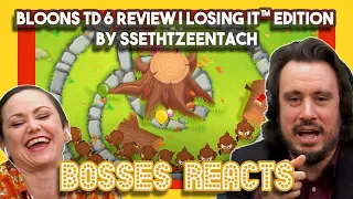 Bloons TD 6 Review Losing It™ Edition by SsethTzeentach | Bosses React