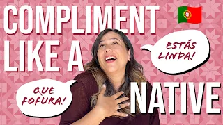 European Portuguese | How to Compliment Like a Local! [Quick, Easy Phrases]