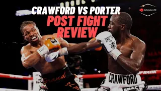 The Best! Crawford VS Porter Post Fight Review