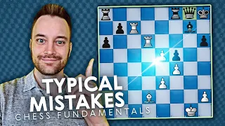 Chess Fundamentals #3: Typical Mistakes