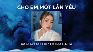 Người bỗng đến bên em vào một hôm nắng xanh ngời...Cho Em Một Lần Yêu (NamCon Remix) |Dunghoangpham