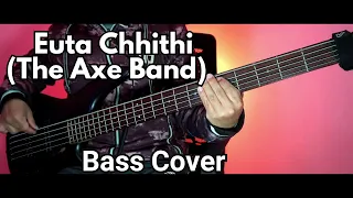The Axe - Euta Chithi Ko Sahara Le Bass Cover | Joel Kyapchhaki Magar