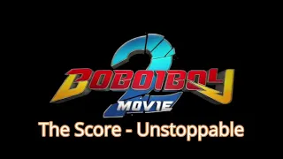 Boboiboy  Movie 2 The - Score unstoppable  Song  (Video Edited )