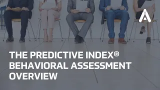 The Predictive Index Behavioral Assessment Overview with ADVISA