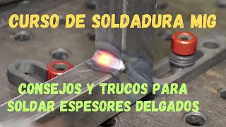 Curso de Soldadura GMAW (MIG/MAG) - Clase 3 - Consejos y trucos para soldar espesores delgados