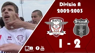 Rapid-Steaua 1-2 (Liga I 2002-2003)