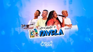 Samba de Cosme - Meu Nome é Favela - COMPLETO